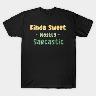 Kinda Sweet Mostly Sarcastic T-Shirt